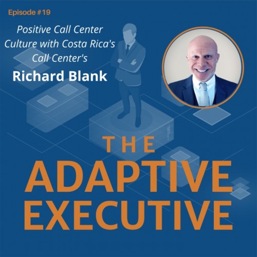 THEADAPTIVEEXECUTIVEPODCASTGUESTRICHARDBLANKCOSTARICASCALLCENTER.jpg