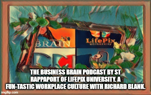 ThebusinessbrainpodcastbySTRappaportofLifePixUniversityBPOguestRichardBlank.gif