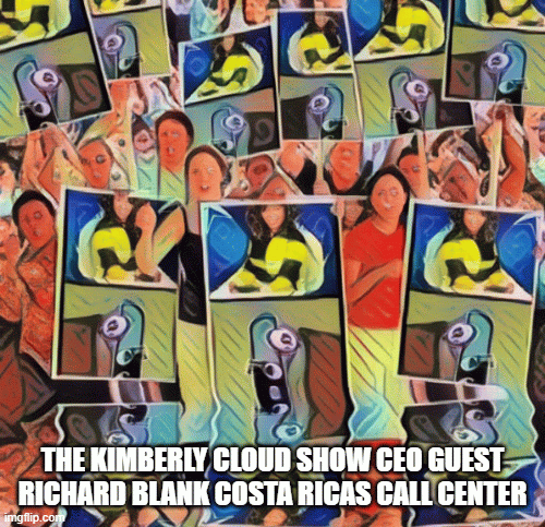 TheKimberlyCloudshowCEOguestRichardBlankCostaRicasCallCenter.gif