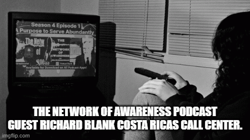 ThenetworkofawarenesspodcastguestRichardBlankCostaRicasCallCenter..gif