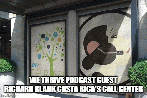 WETHRIVEPODCASTGUESTRICHARDBLANKCOSTARICASCALLCENTER.gif