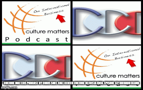 CultureMattersPodcastbyChrisSmit.CallCenterCultureinCostaRica.Episode172RichardBlankbee0e.gif
