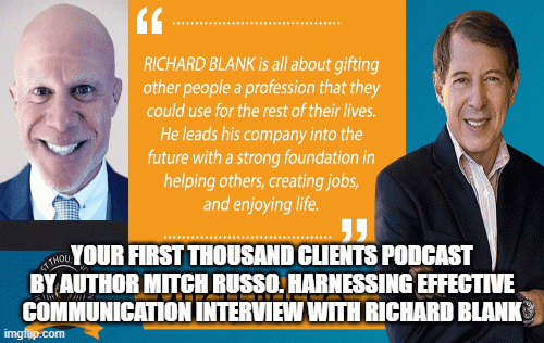 YourFirstThousandClientsPodcastbyauthorMitchRusso.HarnessingEffectiveCommunicationinterviewWithRichardBlank.gif