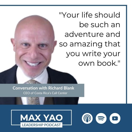 MaxYaoLeadershipPodcastguestlinguistRichardBlankCostaRicasCallCenter.jpg