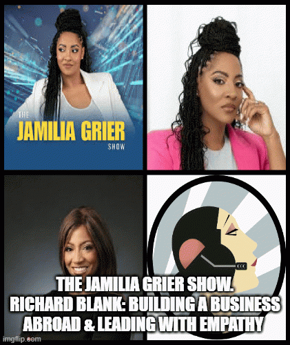 TheJamiliaGrierShow.RichardBlankBuildingaBusinessAbroadLeadingwithEmpathy.gif